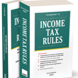 Income Tax Rules 2024-25 by Taxmann – 61st Edition 2024